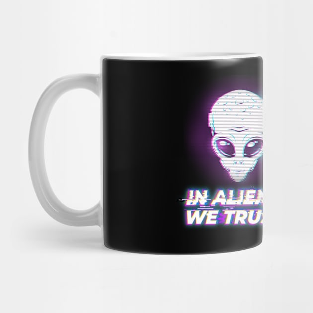 In Aliens We Trust - I believe in extraterrestrials by The lantern girl